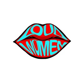 LOUD WOMEN