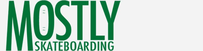 Mostly Skateboarding