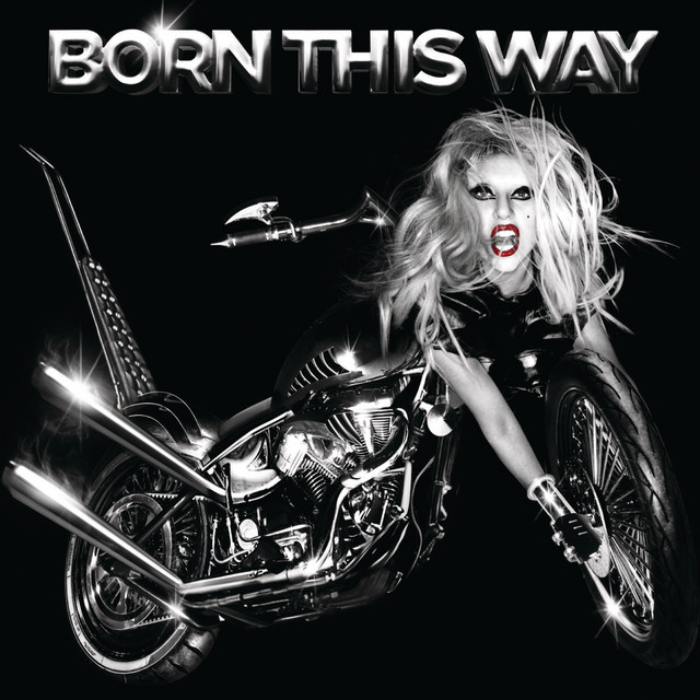 Born This Way - Album by Lady Gaga | Spotify