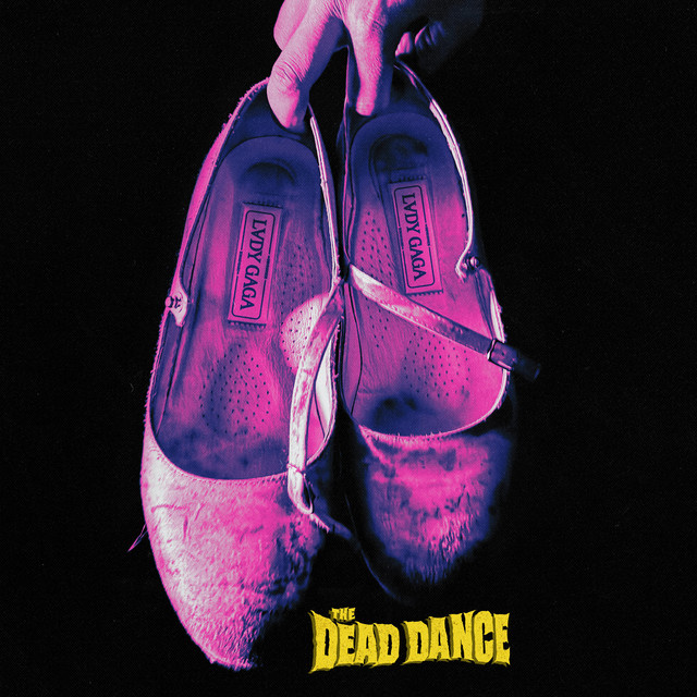 The Dead Dance - Single by Lady Gaga | Spotify