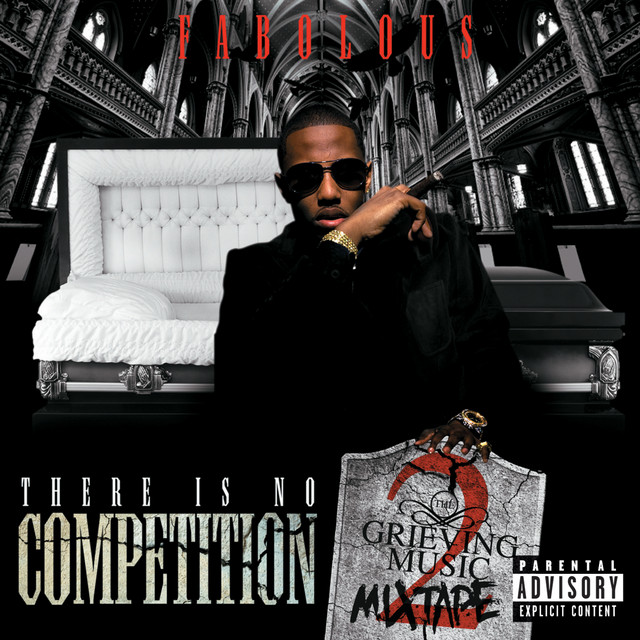 There Is No Competition 2: The Grieving Music Mixtape - Album by Fabolous | Spotify