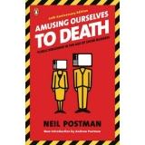Amusing Ourselves to Death