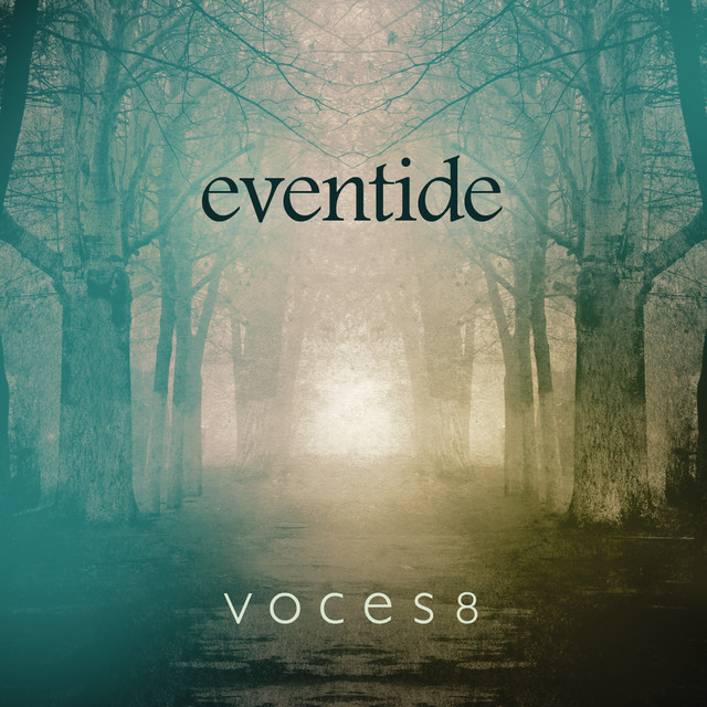 Eventide - Album by VOCES8 | Spotify