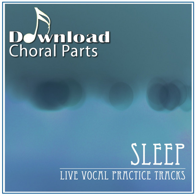 Sleep - Live Vocal Practice Tracks - Album by Eric Whitacre | Spotify