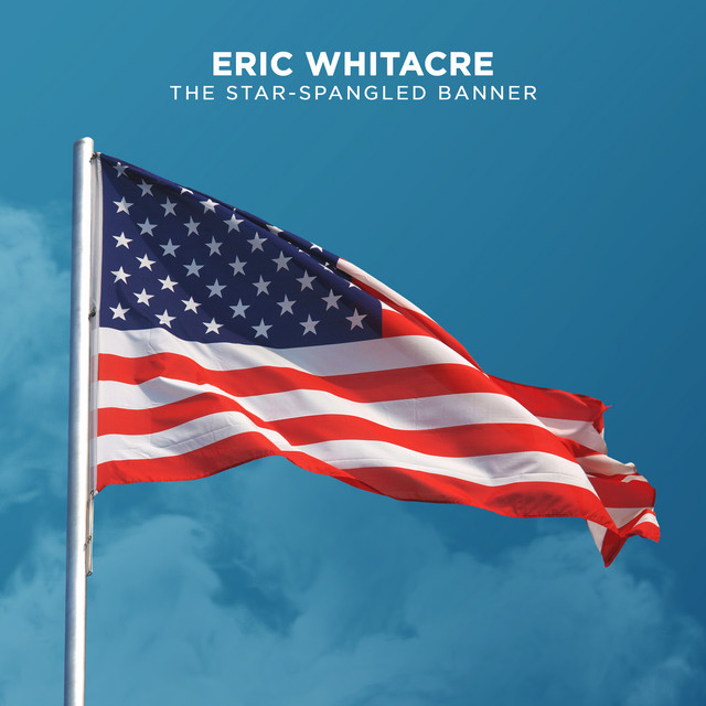 The Star-Spangled Banner - Single by Eric Whitacre | Spotify
