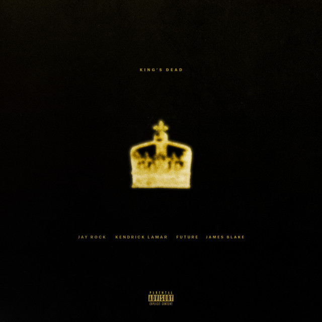 King's Dead (with Kendrick Lamar, Future & James Blake) - Single by Jay Rock | Spotify