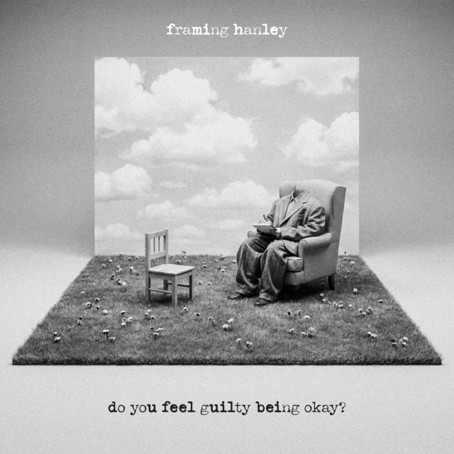 do you feel guilty being ok? - Album by Framing Hanley | Spotify