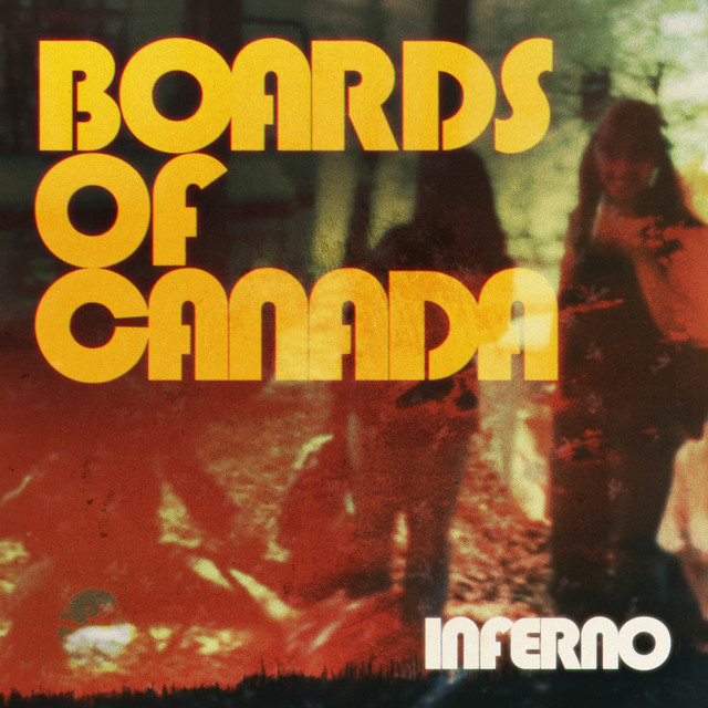 Inferno - Album by Boards of Canada | Spotify