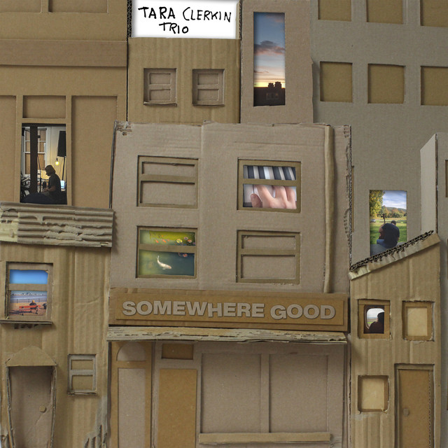 Somewhere Good - Album by Tara Clerkin Trio | Spotify