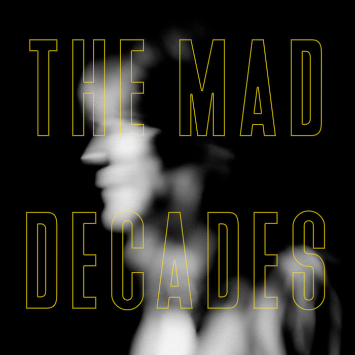 The Mad Decades