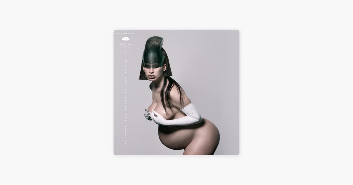 Heavenly Body: If I'm The Bottle You’re The Message de Eartheater no Apple Music