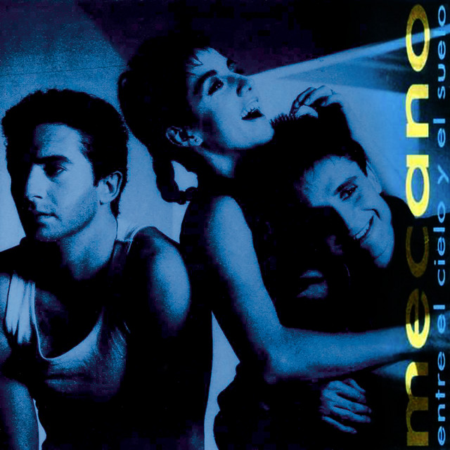 Entre el Cielo y el Suelo (Bonus Tracks Edition) - Album by Mecano | Spotify