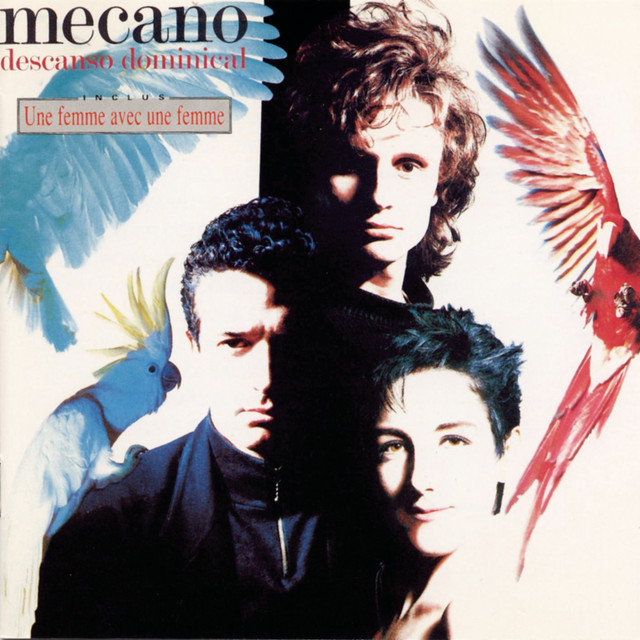 Descanso Dominical / Une Femme Avec Une Femme - Album by Mecano | Spotify