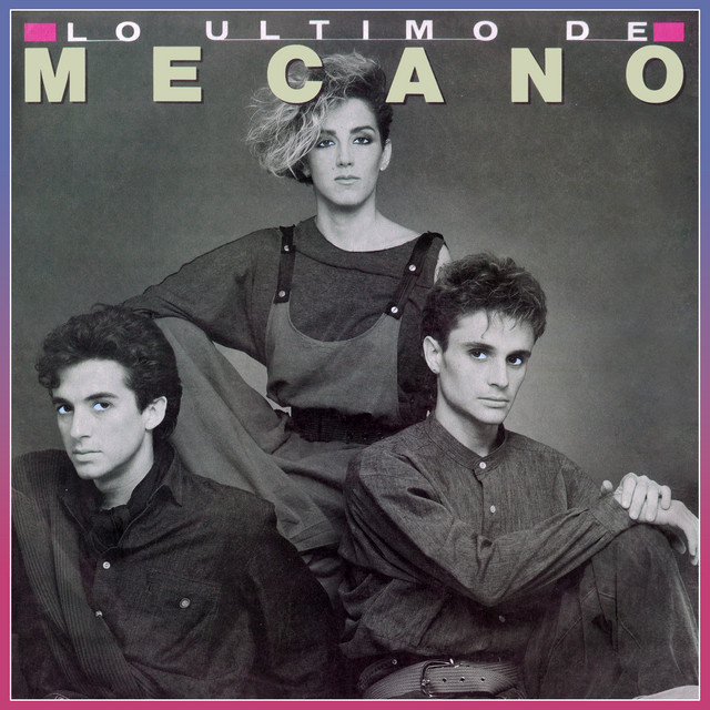 Lo Último de Mecano - Album by Mecano | Spotify