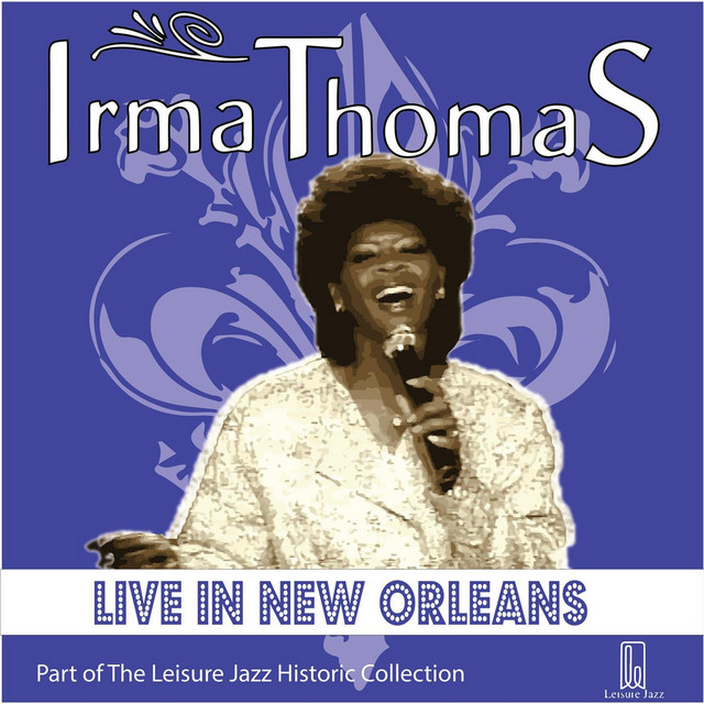 Live in New Orleans - Album by Irma Thomas | Spotify