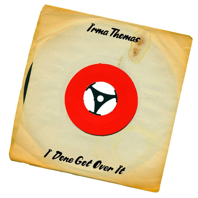 I Done Got Over It (45 Version) - Single by Irma Thomas | Spotify