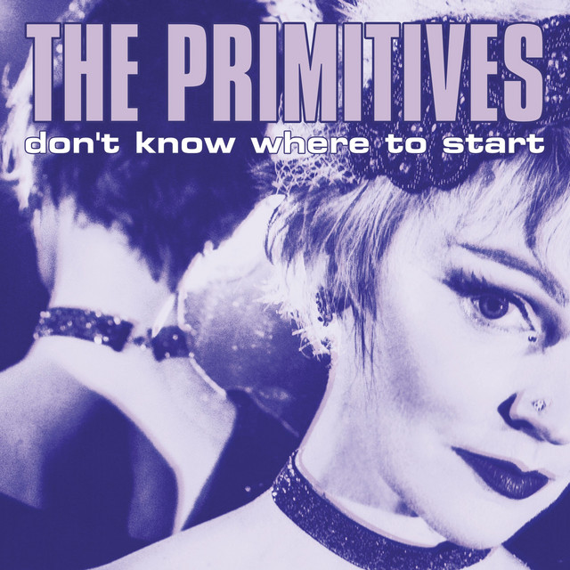 Don't Know Where To Start - EP by The Primitives | Spotify