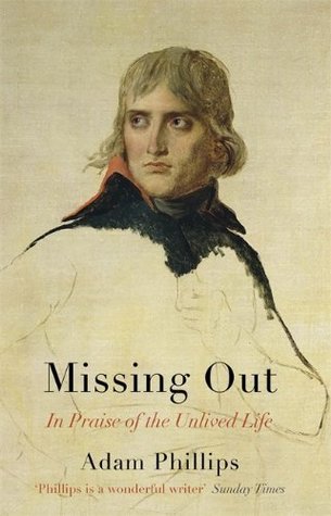 Missing Out: In Praise of the Unlived Life