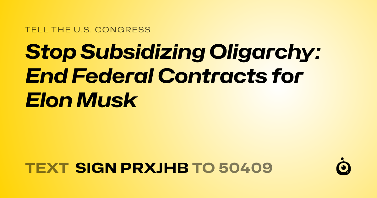 Stop Subsidizing Oligarchy: End Federal Contracts for Elon Musk