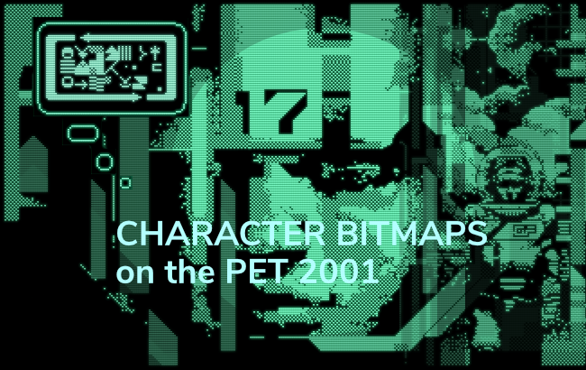 (Now Go Bang!) Character Bitmap Graphics on the PET 2001