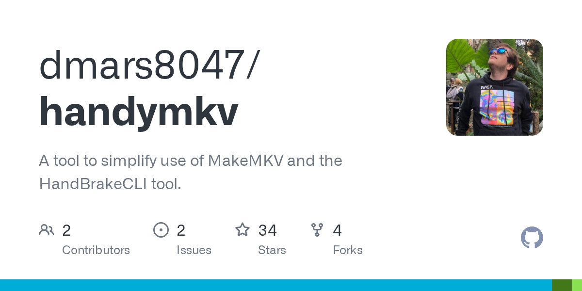 GitHub - dmars8047/handymkv: A tool to simplify use of MakeMKV and the HandBrakeCLI tool.