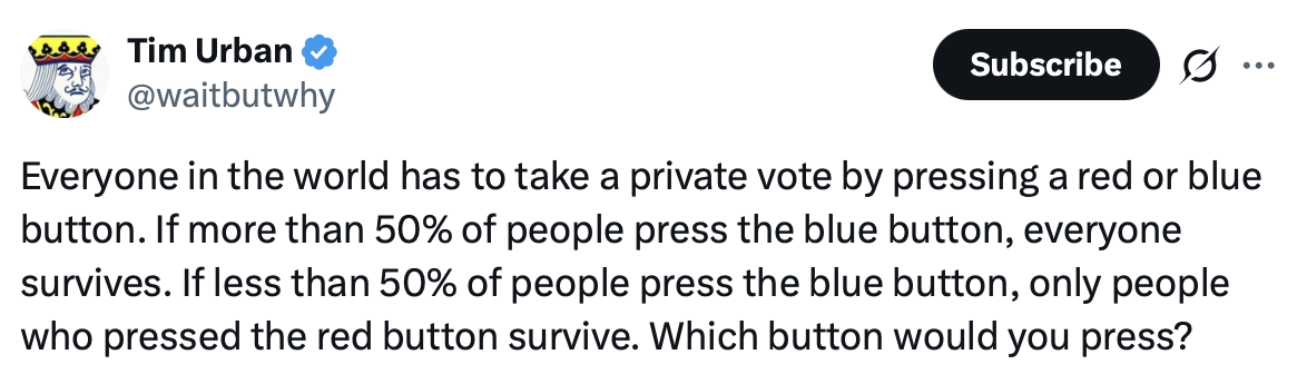 If more than 50% press the blue button, everyone survives. Otherwise, only red button pressers survive.
