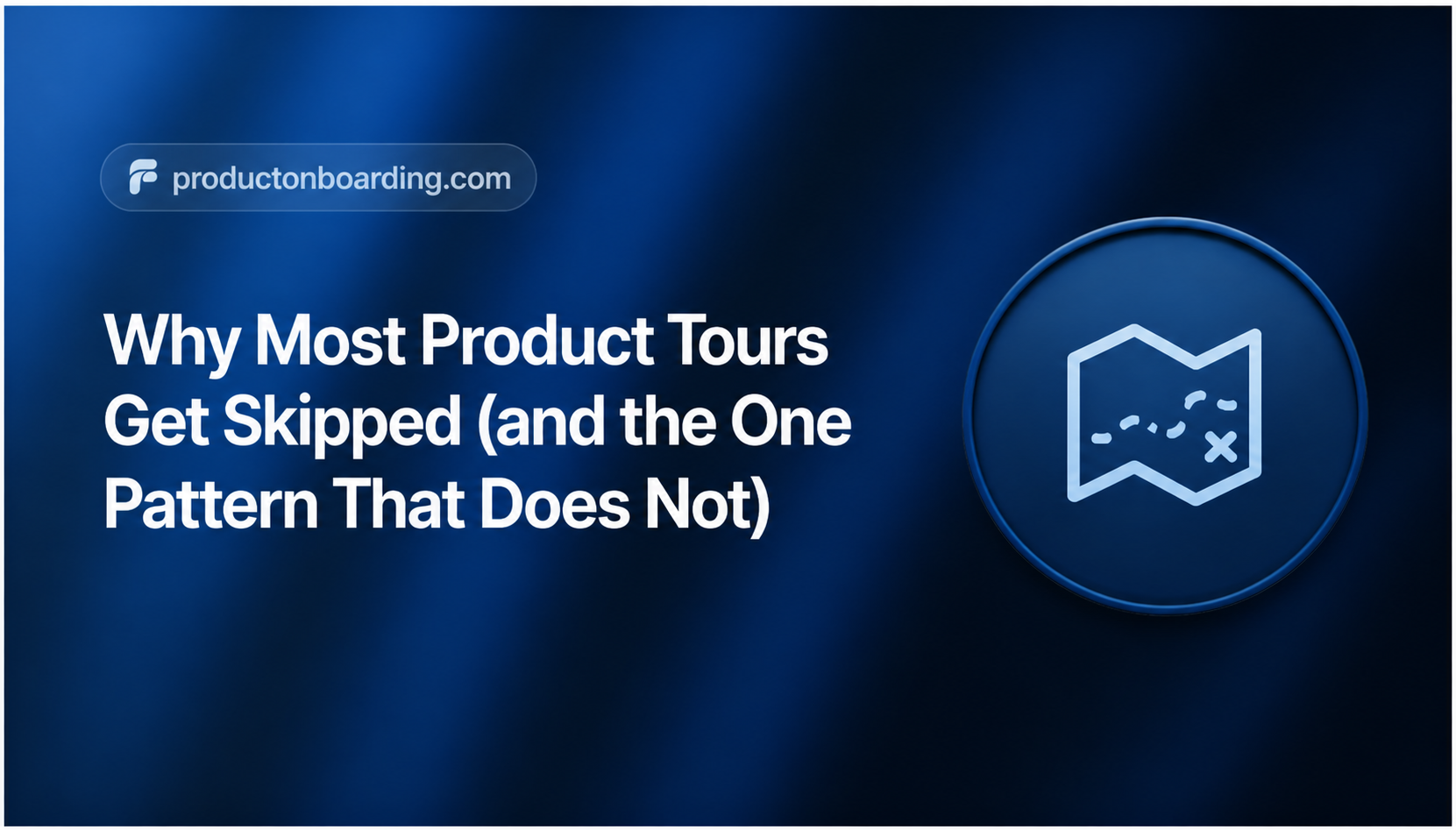 Why Most Product Tours Get Skipped (and the One Pattern That Does Not)