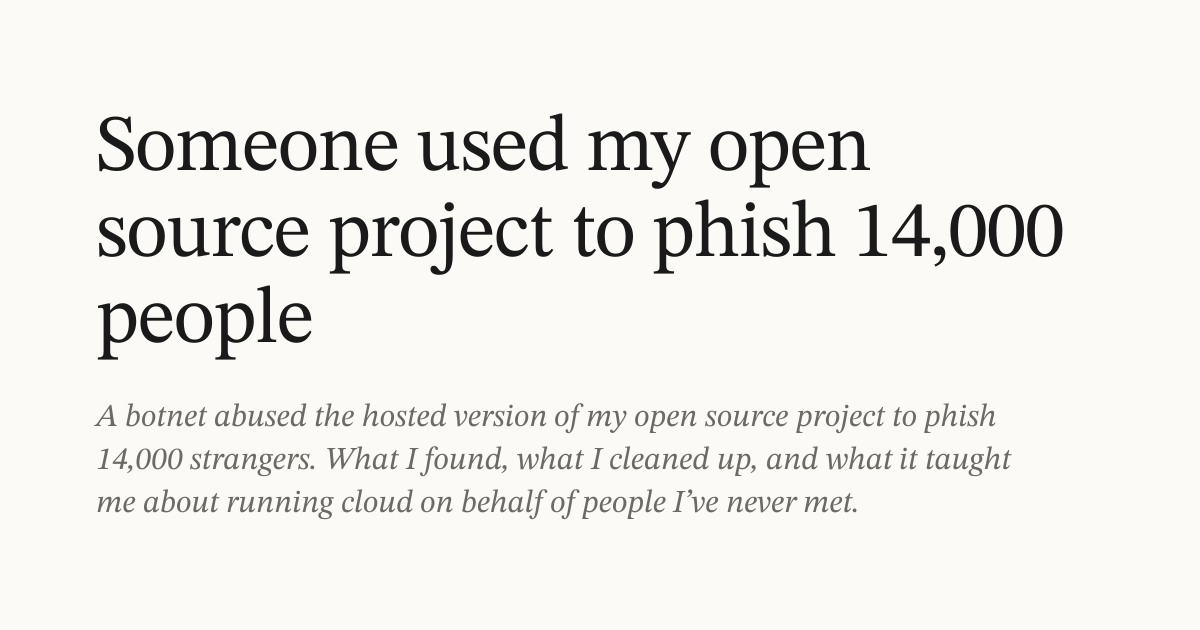 Someone used my open source project to phish 14,000 people