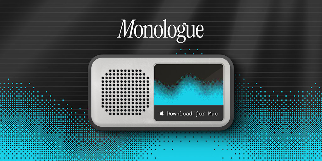 Monologue: Effortless voice dictation so you can work 3x faster | Product Hunt