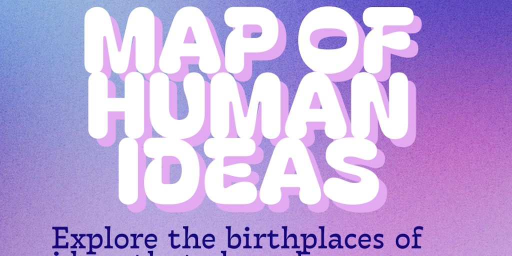 Discover where the world’s greatest ideas were born - The Map of Human Ideas | Product Hunt