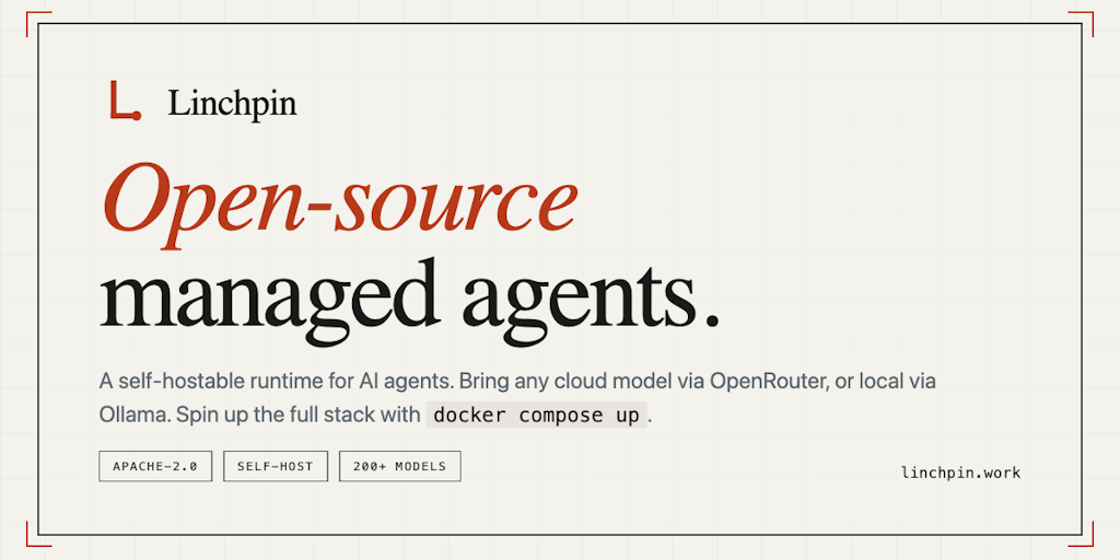 Open-source, self-hostable runtime for managed AI agents - Linchpin | Product Hunt
